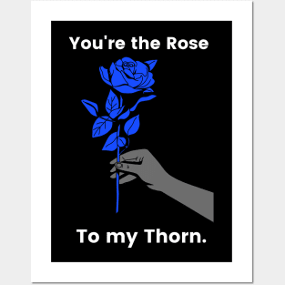 You're the rose to my thorn, flower lovers, rose, rose lovers, gift for lovers, gift for rose lover Posters and Art